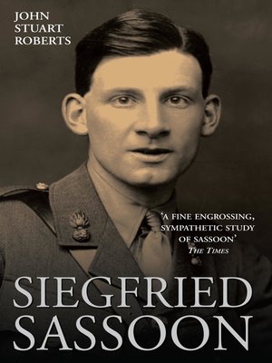 cover image of Siegfried Sassoon--The First Complete Biography of One of Our Greatest War Poets
